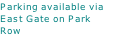 Parking available via East Gate on Park Row