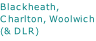 Blackheath, Charlton, Woolwich (& DLR)