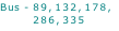 Bus - 89, 132, 178,           286, 335